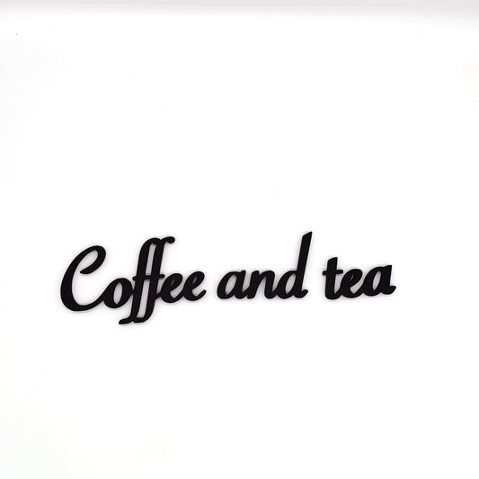 Chic Coffee and Tea Wall Sign - Stylish Black Script Sign for Kitchen, Café, or Coffee Bar Decor - Modern Home and Office Wall Art Accent