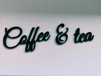 Coffee and tea sign, wall plastic sign, coffee sign, gift for coffee lover, coffee bar decoration, coffee corner