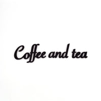 Chic Coffee and Tea Wall Sign - Stylish Black Script Sign for Kitchen, Café, or Coffee Bar Decor - Modern Home and Office Wall Art Accent